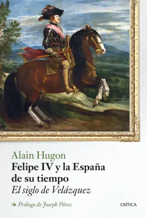 Portada Felipe IV y la España de su tiempo
