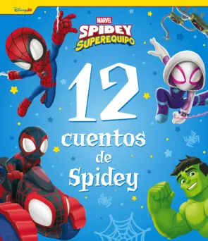 Portada Spidey y su superequipo. 12 cuentos de Spidey