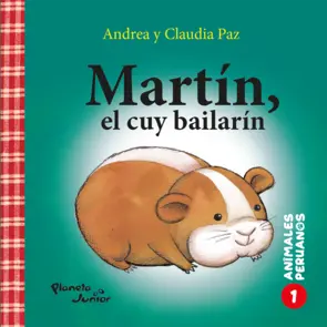 Portada Martín, el cuy bailarín (Animales peruanos 1)