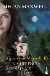 Portada Las guerreras Maxwell, 10. Una herencia salvaje