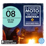 Portada El mundo en moto con Charly Sinewan: Capítulo 8. On the road