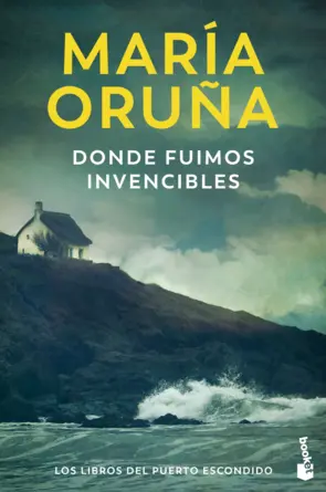 Portada Donde fuimos invencibles (Los libros del Puerto Escondido)