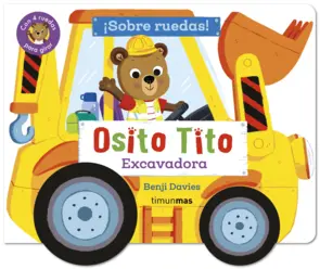 Portada Osito Tito. ¡Sobre ruedas! Excavadora