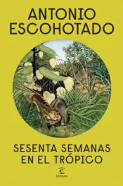 Portada Sesenta semanas en el trópico