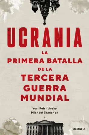 Portada Ucrania: la primera batalla de la Tercera Guerra Mundial