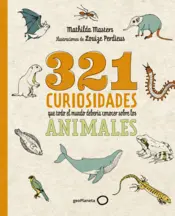 Portada 321 curiosidades que todo el mundo debería conocer sobre los animales