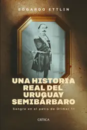 Portada Una historia real del Uruguay semibárbaro