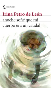 Portada Anoche soñé que mi cuerpo era un caudal
