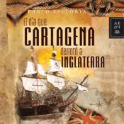 Portada El día que Cartagena derrotó a Inglaterra