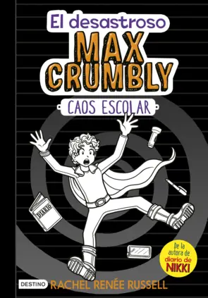 Portada El desastroso Max Crumbly. Caos escolar