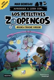 Portada Aprender a leer con... Los Detectives Zoopencos 13. Noche a troche y moche