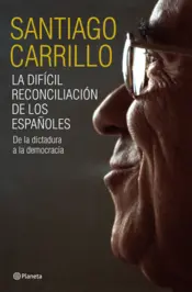 Portada La difícil reconciliación de los españoles
