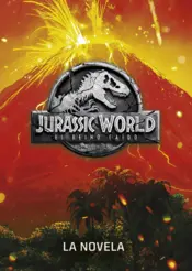 Portada Jurassic World. El reino caído. La novela