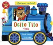 Portada Osito Tito. ¡Sobre ruedas! Tren
