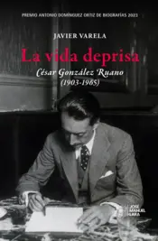 Portada La vida deprisa. César González Ruano (1903-1965)