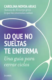 Portada Lo que no sueltas te enferma