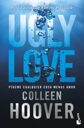 Portada Ugly Love. Pídeme cualquier cosa menos amor