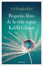 Portada El pequeño libro de la vida según Kahlil Gibran