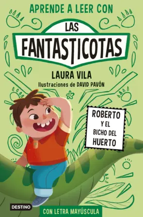 Portada Aprende a leer con Las Fantasticotas 10. Roberto y el bicho del huerto