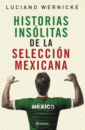 Portada Historias insólitas de la selección mexicana de futbol