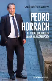 Portada Pedro Horrach, el fiscal que puso en jaque a la corrupción