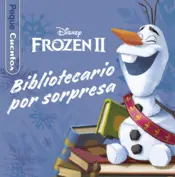 Portada Frozen 2. Bibliotecario por sorpresa. Pequecuentos