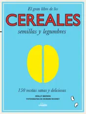 Portada El gran libro de los cereales, semillas y legumbres