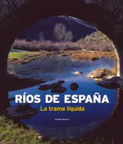Portada Ríos de España. La trama líquida