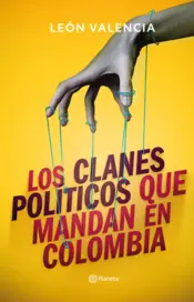 Portada Los clanes políticos que mandan en Colombia