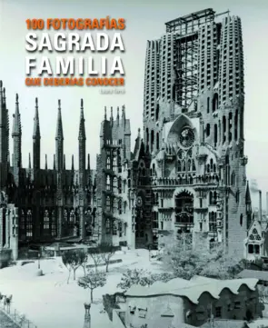 Portada Sagrada Família 100 fotografías que deberías conocer.