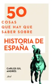 Portada 50 cosas que hay que saber sobre Historia de España
