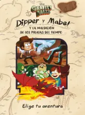 Portada Gravity Falls. Dipper y Mabel y la maldición de los piratas del tiempo