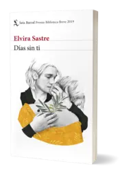 Días sin ti - Elvira Sastre | PlanetadeLibros