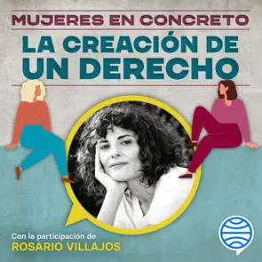 Portada Mujeres en concreto. Episodio 4: La creación de un derecho