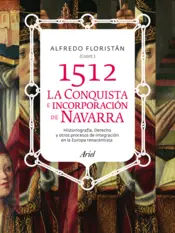 Portada 1512. La conquista e incorporación de Navarra