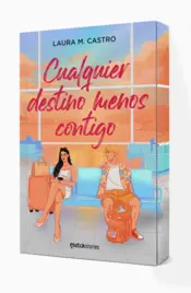 Portada Cualquier destino menos contigo
