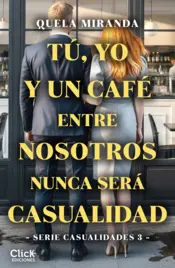 Portada Tú, yo y un café entre nosotros nunca será casualidad