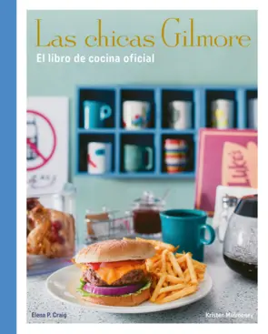 Portada Las chicas Gilmore. El libro de cocina oficial