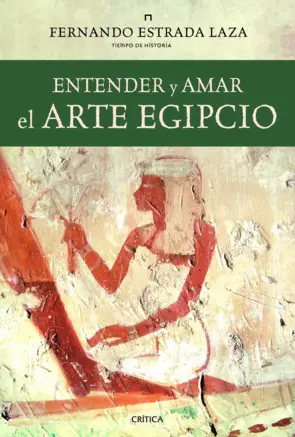 Portada Entender y amar el arte egipcio