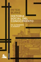Portada Historia social del conocimiento. De Gutenberg a Diderot