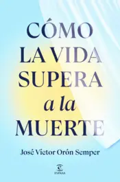 Portada Cómo la vida supera a la muerte