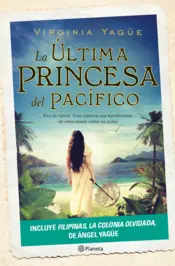 Portada La última princesa del Pacífico + Filipinas, la colonia olvidada