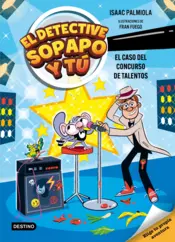 Portada El detective Sopapo y tú 6. El caso del concurso de talentos