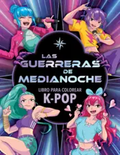 Portada Las Guerreras de Medianoche. Libro para colorear K-Pop
