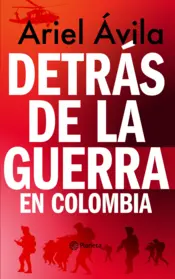 Portada Detrás de la guerra en Colombia