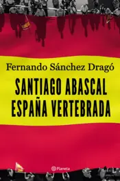 Portada Santiago Abascal. España vertebrada