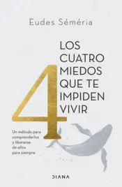 Miniatura contraportada Los cuatro miedos que te impiden vivir
