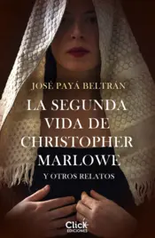 Portada La segunda vida de Christopher Marlowe y otros relatos
