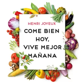 Portada Come bien hoy, vive mejor mañana