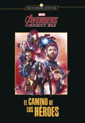 Portada Avengers Infinity war. El camino de los héroes